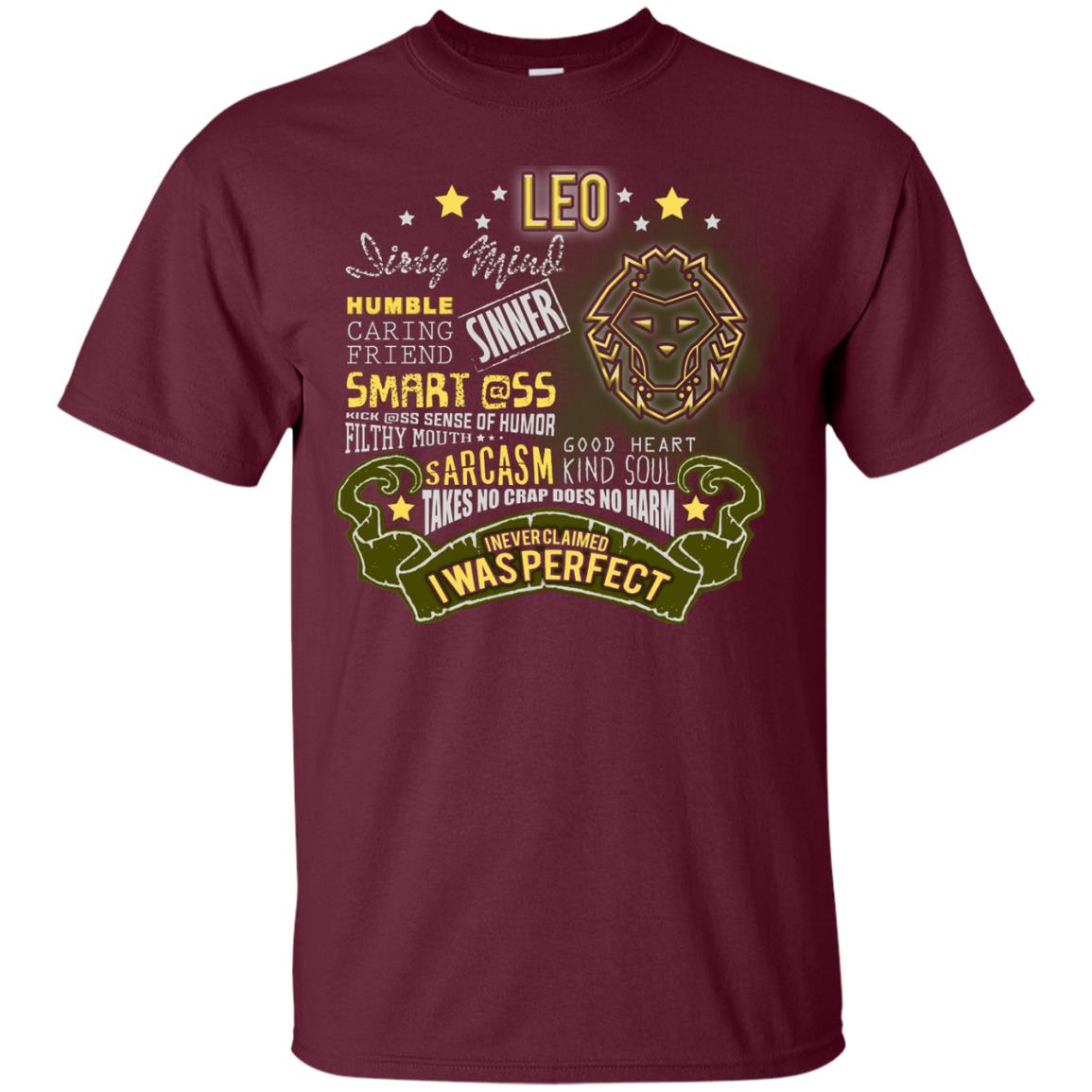 Dirty Mind Humble Caring Friend Filthy Sinner Mouth Good Heart Kind I Never Clamed I Was Perfect Leo Birthday Maroon