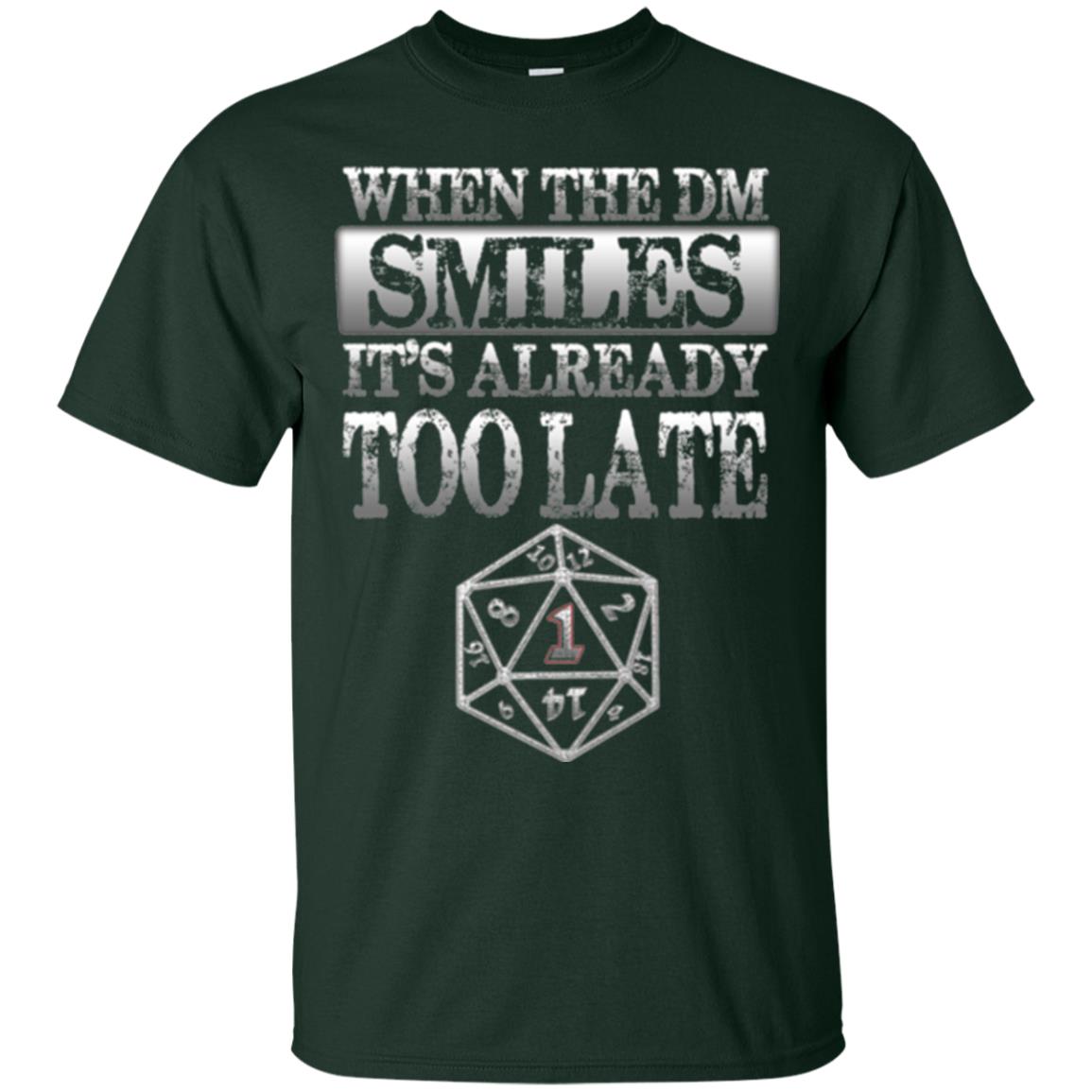 When The Dm Smiles It_s Too Late T-shirt Forest Green