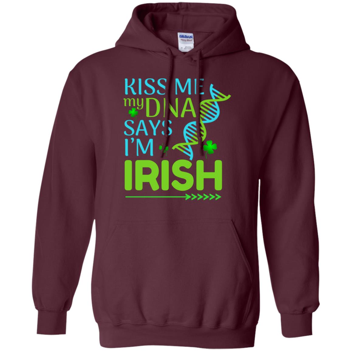 Kiss Me My Dna Say I'm Irish Saint Patricks Day Shirt Maroon