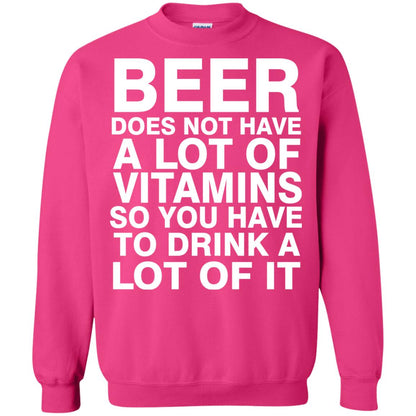 Beer Does Not Have A Lot Of Vitamins So You Have To Drink A Lot Of It Shirt Heliconia