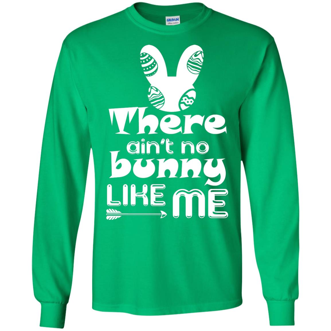 There Ain’t No Bunny Like Me Cool Bunny T-shirt For Easter Holiday Irish Green