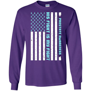 Prostate Awareness His Fight Is My Fight Blue Ribbon Stars Flag Of Usa ShirtG240 Gildan LS Ultra Cotton T-Shirt