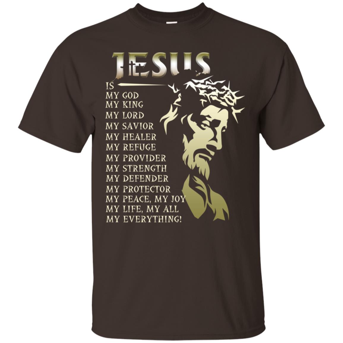 Jesus Is My God My King My Lord My Savior My Healer Shirt Dark Chocolate
