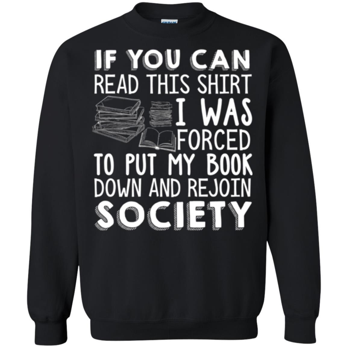 Book Reader T-shirt If You Can Read This Shirt I Was Forced To Put My Book Down Black