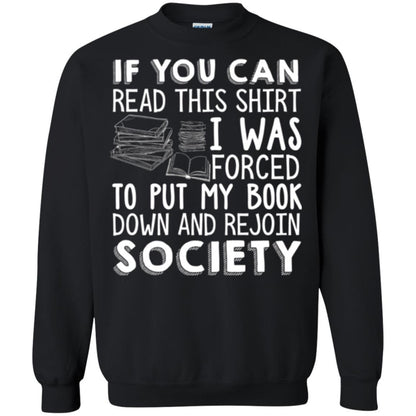 Book Reader T-shirt If You Can Read This Shirt I Was Forced To Put My Book Down Black