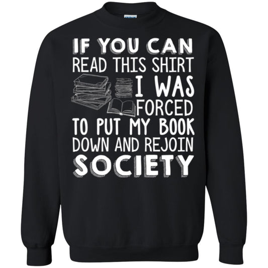 Book Reader T-shirt If You Can Read This Shirt I Was Forced To Put My Book Down Black