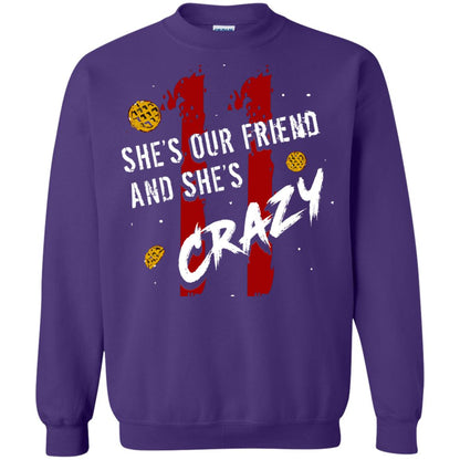 Friend T-shirt She's Our Friend And She's Crazy Purple