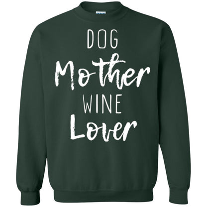 Dog Lover T-shirt Dog Mother Wine Lover T-shirt Forest Green