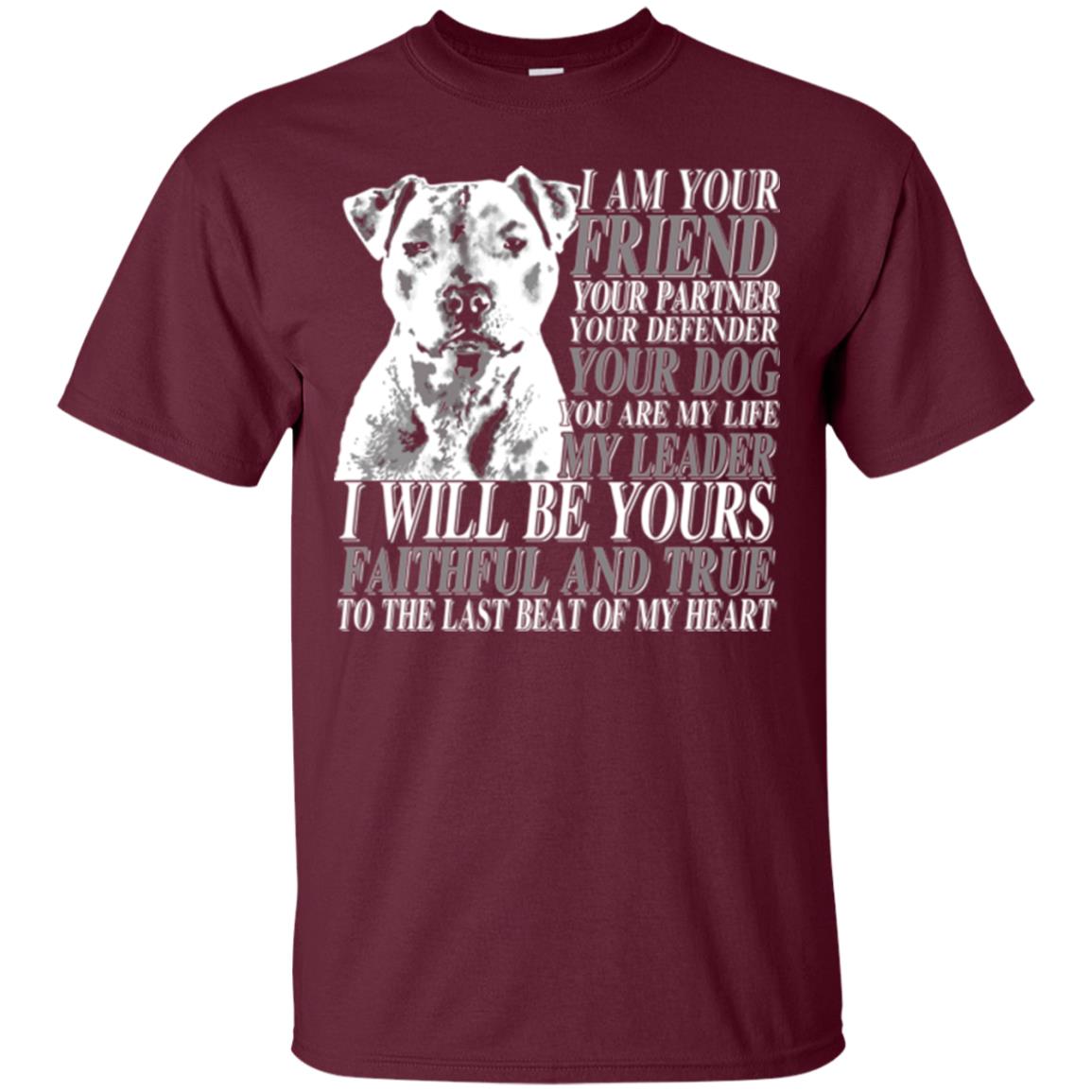 I Am Your Friend Your Partner Your Defender Your Dog You Are My Life My Leader I Will Be Yours Faithful And True To The Last Beat Of My Heart Maroon