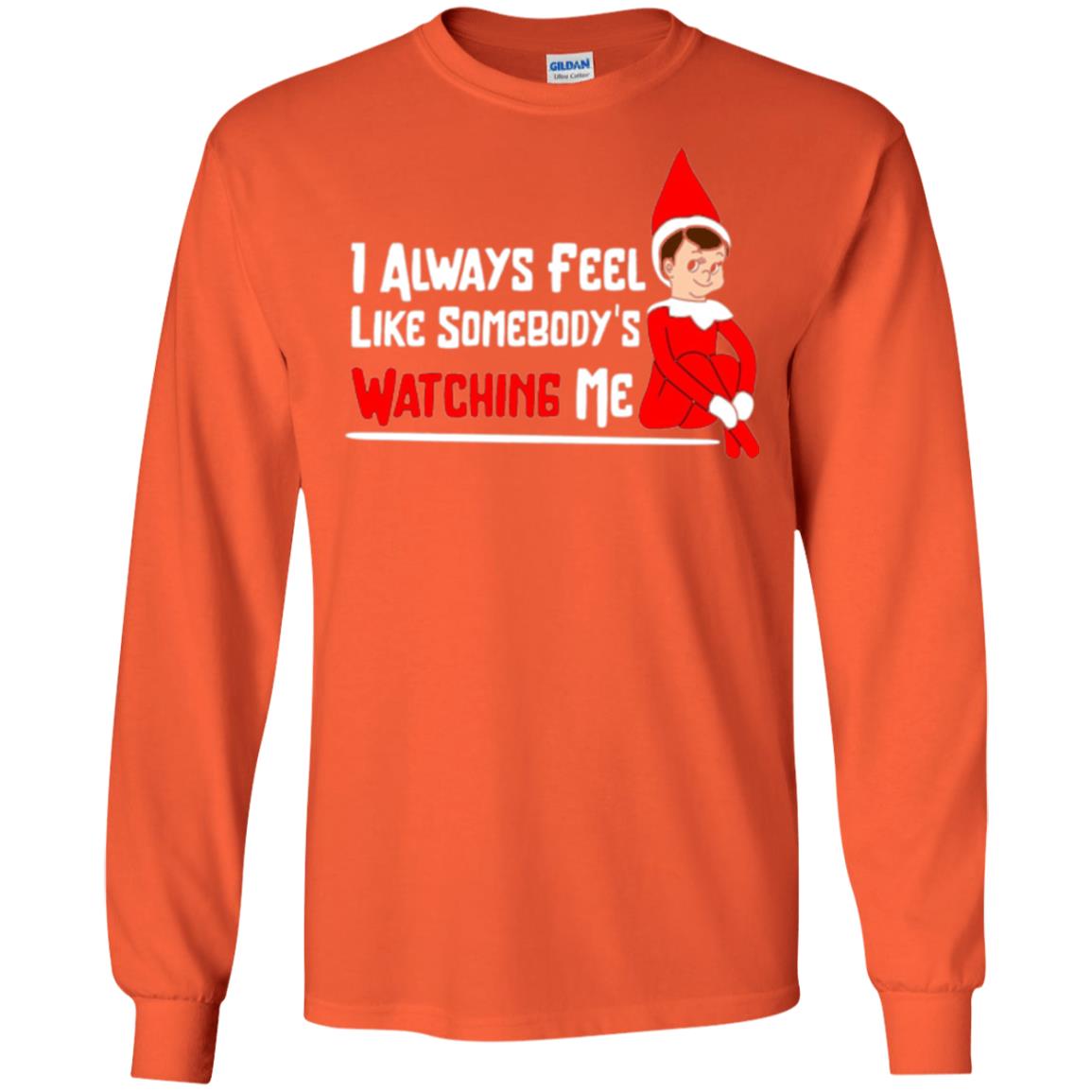 Christmas T-shirt I Alway Feel Like Somebody_s Watching Me Orange