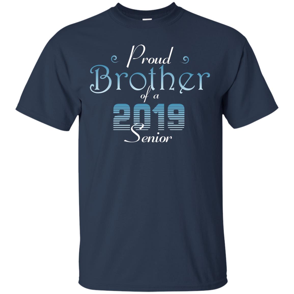 Proud Brother Of 2019 Senior Brother Shirt Navy