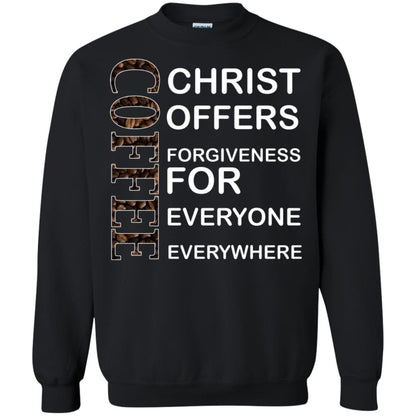 Christ Offers Forgiveness For Everyone Everywhere Coffee Gift Shirt Black