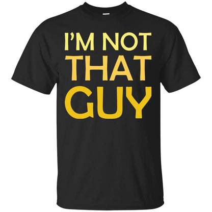I'm Not That Guy Shirt Black