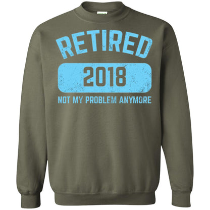 Funny Retirement Party Shirt Not My Problem Anymore 2018 Military Green