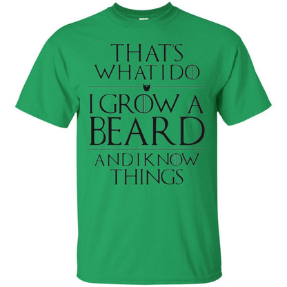 Beard T-shirt That_s What I Do I Grow A Beard And I Know Things Irish Green