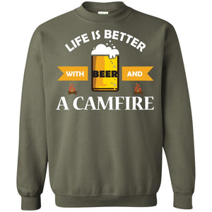 Life Is Better With Beer And A Camfire ShirtG180 Gildan Crewneck Pullover Sweatshirt 8 oz.