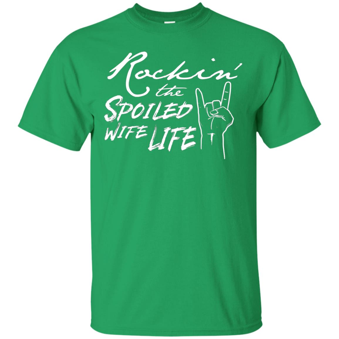 Rockin The Spoiled Wife Life Funny Wife Shirt Irish Green