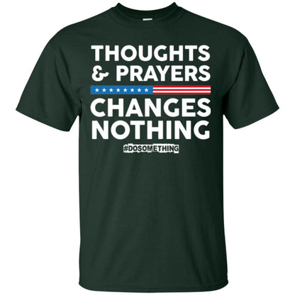 Thoughts And Prayers Changes Nothing Anti Gun T-shirt Forest