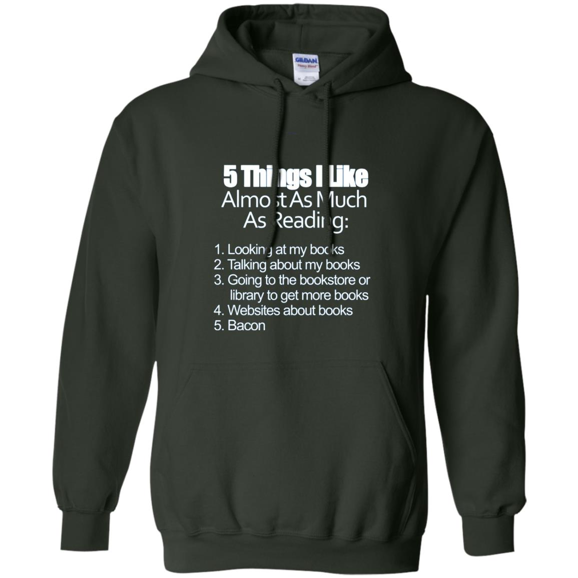5 Things I Like Almost As Much As Reading Bacon T Shirt Forest Green