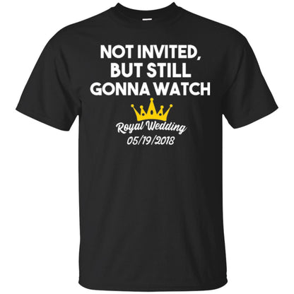Not Invited But Still Gonna Watch Commemorative Royal Wedding Black