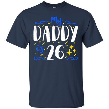 My Daddy Is 26 26th Birthday Daddy Shirt For Sons Or Daughters Navy