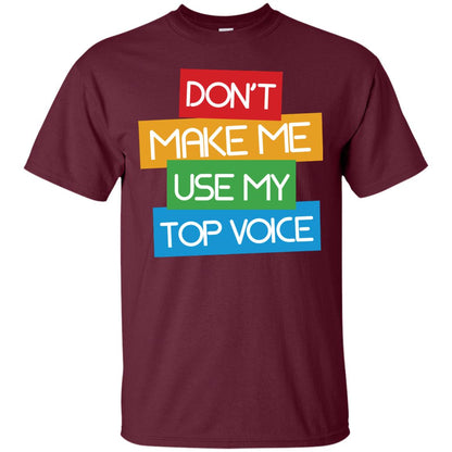 Don_t Make Me Use My Top Voice Lgbt Pride Month 2018 Shirt Maroon
