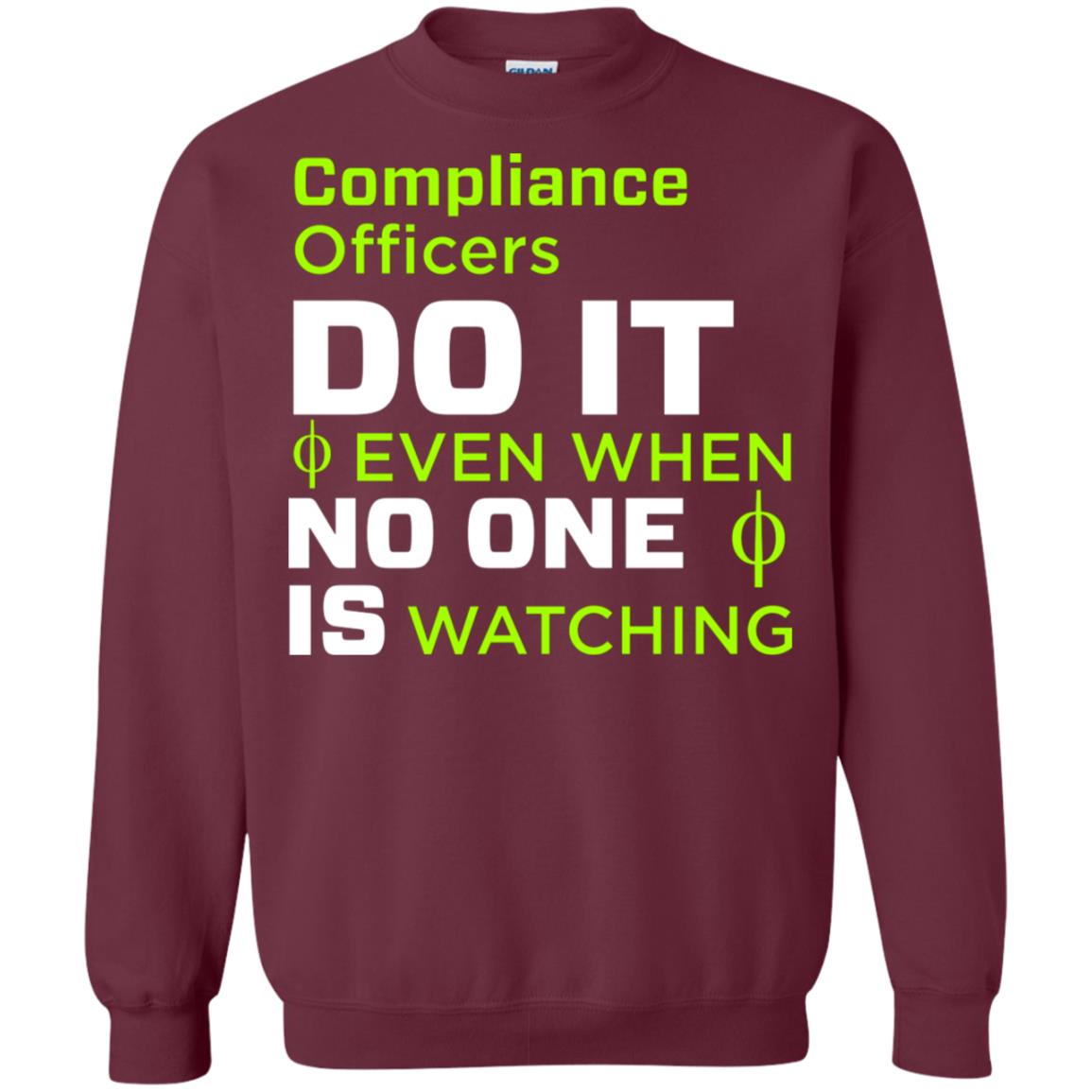 Compliance Officers Do It Even When No One Is Watching Shirt Maroon