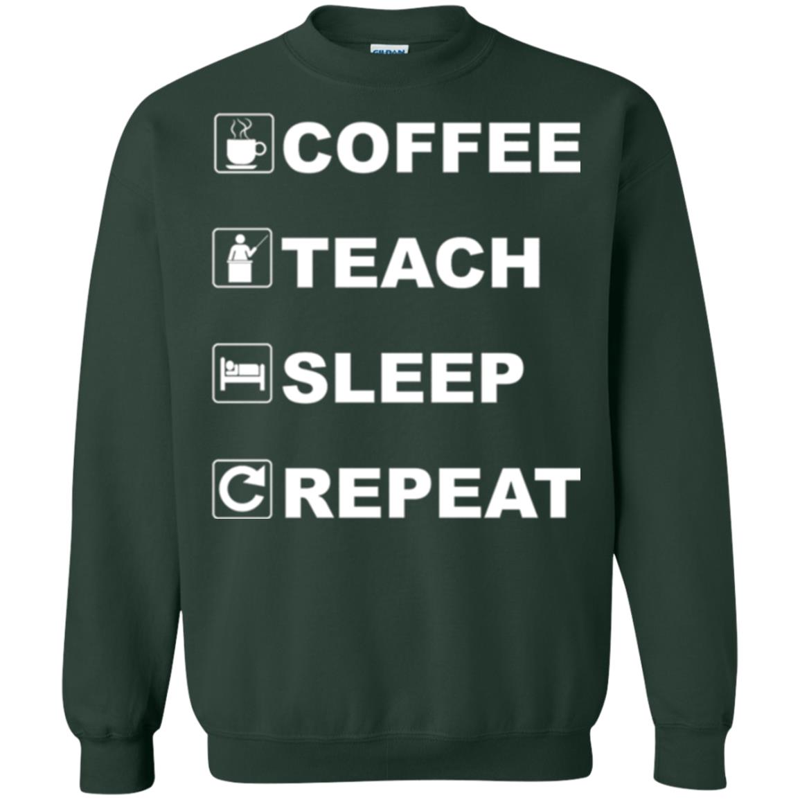 Coffee Teach Sleep Repeat Funny Teacher Gift T-shirt Forest Green