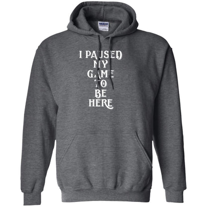 I Paused My Game To Be Here Gamer T-shirt Dark Heather