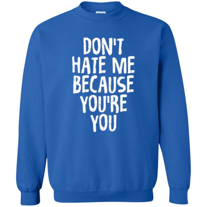 Don't Hate Me Because You_re You T-shirt Royal