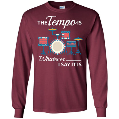 Drummer T-shirt The Tempo Is Whatever I Say It Is Maroon