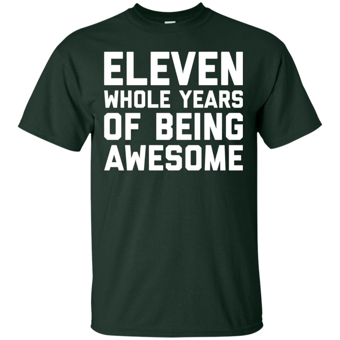 Eleven Whole Years Of Being Awesome 11th Birthday T-shirt Forest