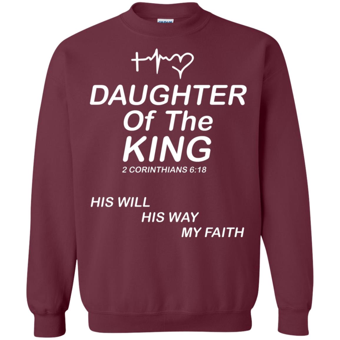 Daughter Of The King His Will His Way My Faith Daughter Shirt Maroon