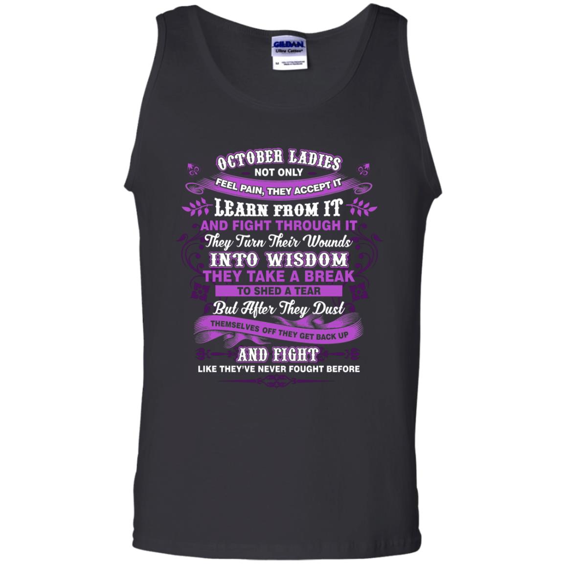 October Ladies Shirt Not Only Feel Pain They Accept It Learn From It They Turn Their Wounds Into WisdomG220 Gildan 100% Cotton Tank Top