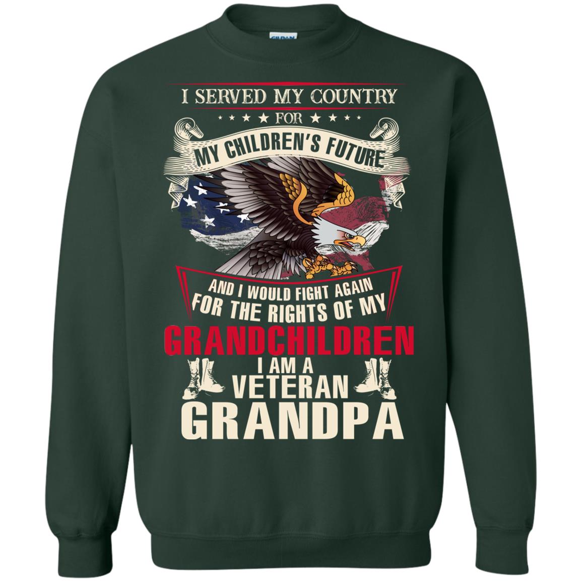 I Served My Country For My Children's Future And I Would Fight Again For The Rights Of My Grandchildren Forest Green