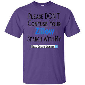 Realtor T-shirt Please Don_t Confuse Your Zillow