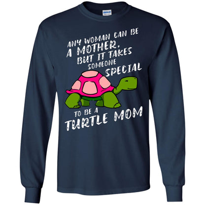 Any Woman Can Be Amother But It Takes Someone Special To Be A Turtle Mom Shirt Navy