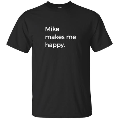 Strange Names And Things T-shirt Mike Makes Me Happy Black