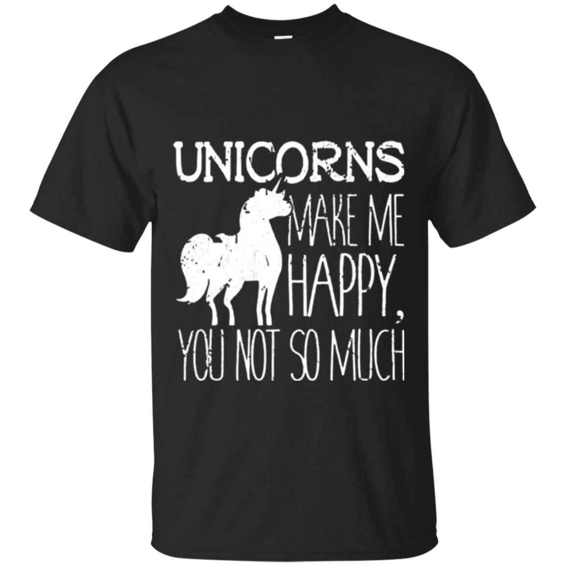 Unicorns Lovers T-shirt Unicorns Make Me Happy You Not So Much Black