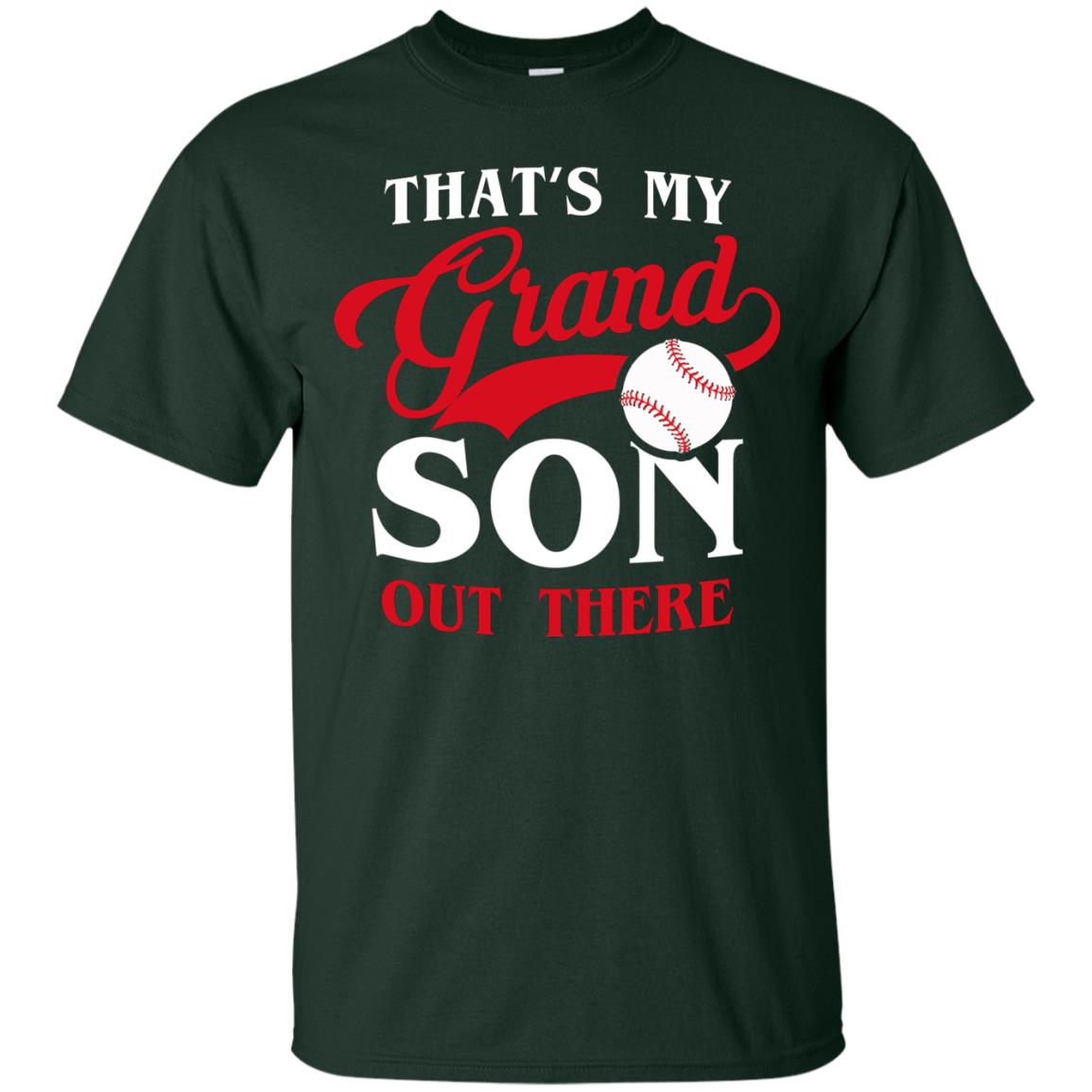 That_s My Grand Son Out There Baseball T-shirt For Grandpa Forest