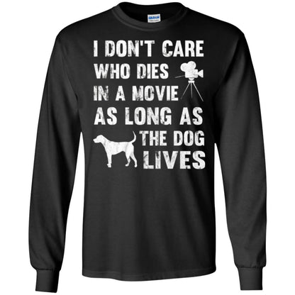 Dog Lover T-shirt I Don't Care Who Dies In Movie Black