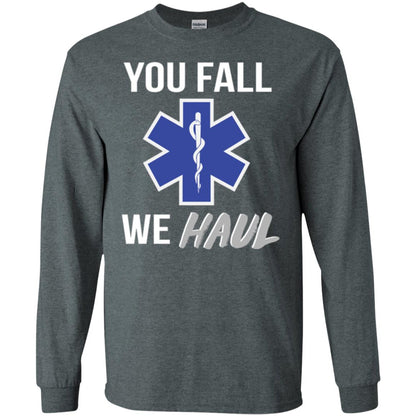 Funny Ems T-shirt You Fall We Haul Dark Heather