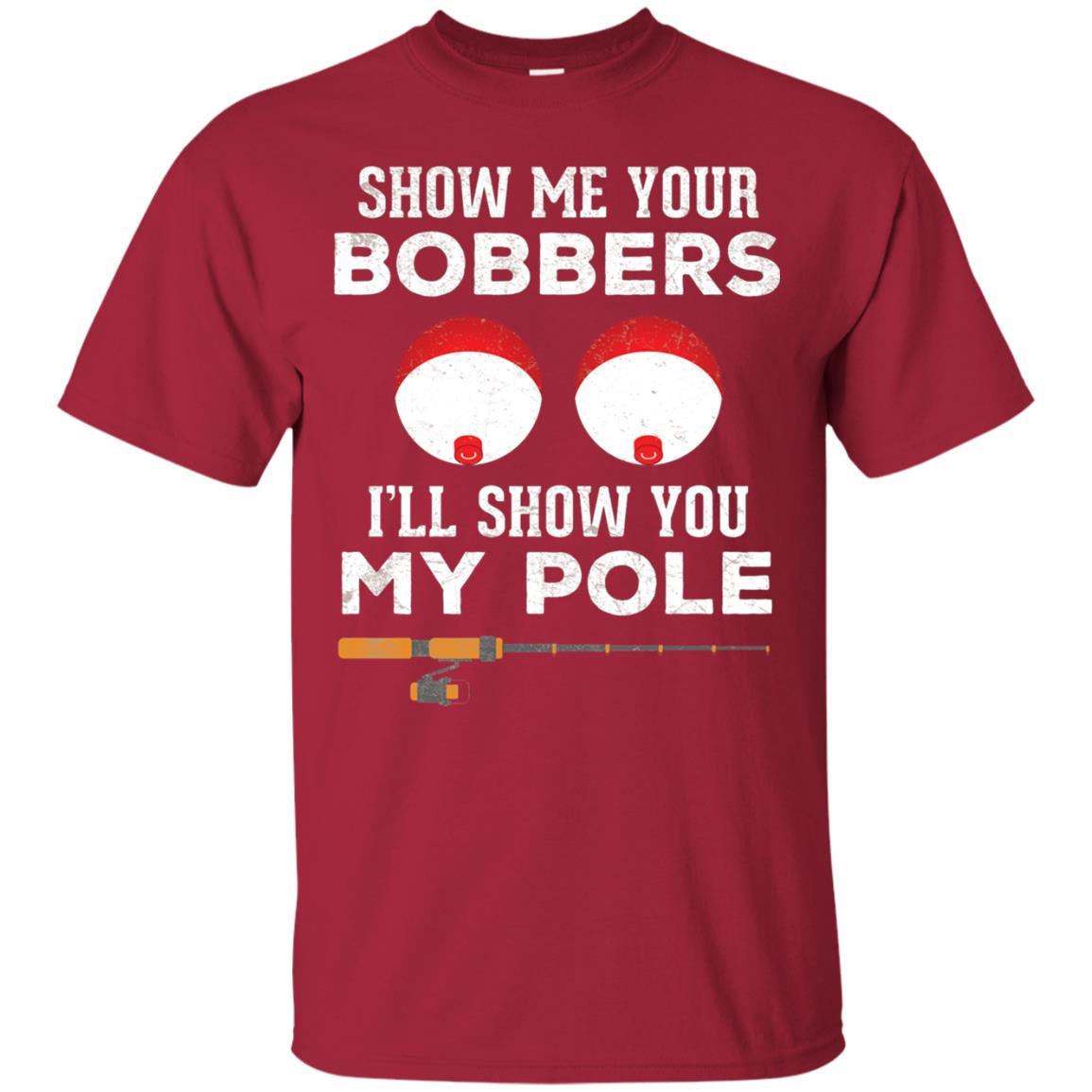 Fisherman T-shirt Show Me Your Bobbers Cardinal