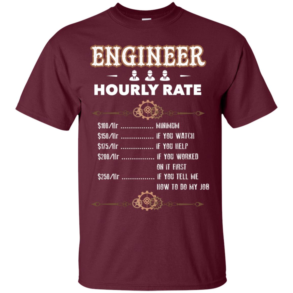 Engineer Hourly Rate Shirt For Mens Or Womens Maroon