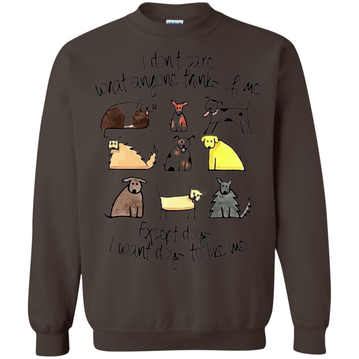 Dog Lover T-shirt I Don_t Care What Anyone Thiks Of Me Dark Chocolate