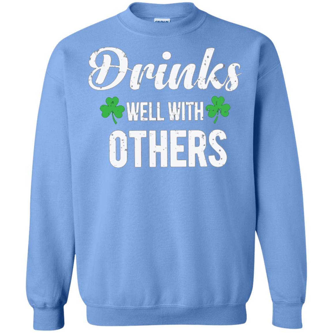 Drinks Well With Others St. Patrick_s Day T-shirt Carolina Blue