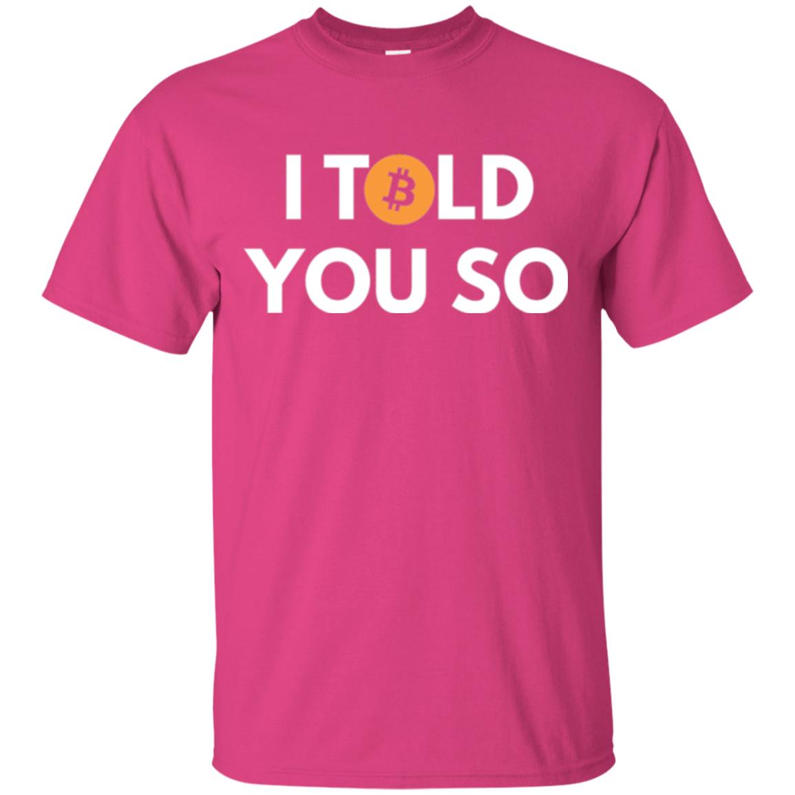 Bitcoin T-shirt I Told You So Heliconia