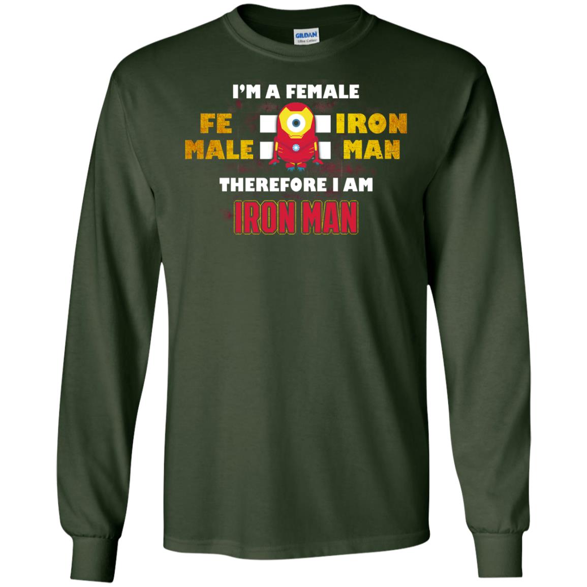 Im A Female Therefore I Am Iron Man Shirt Forest Green