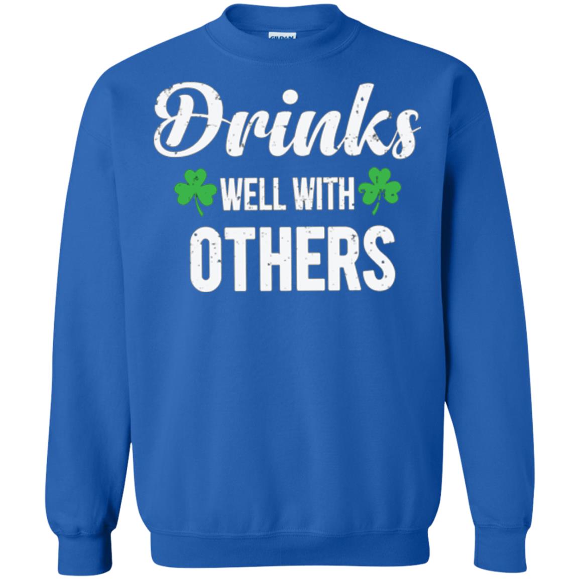 Drinks Well With Others St. Patrick_s Day T-shirt Royal