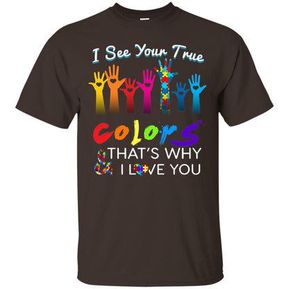 I See Your True Colors Hands Autism Awareness Shirt Dark Chocolate